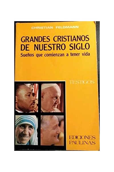 GRANDES CRISTIANOS DE NUESTRO SIGLO. Sueños que comienzan a tener vida.